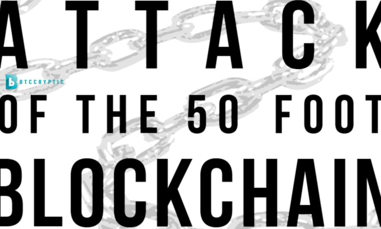 Attack of the 50-foot Blockchain: Threats and Opportunities